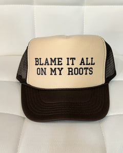 Blame It On My Roots Trucker Hat