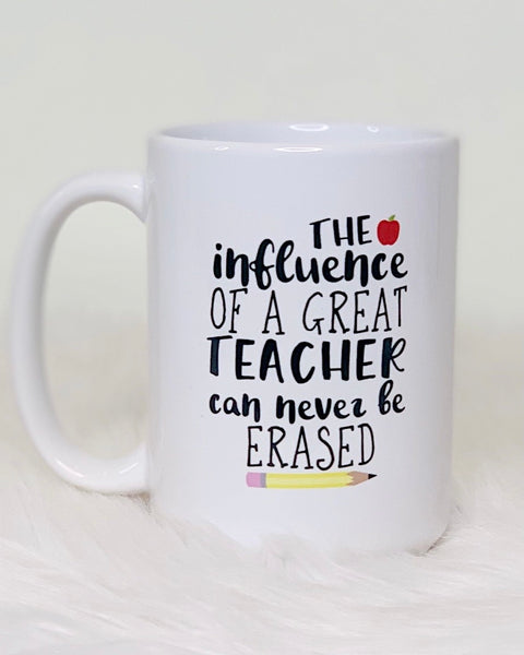 The Influence of a Great Teacher 15oz Mug FINAL SALE